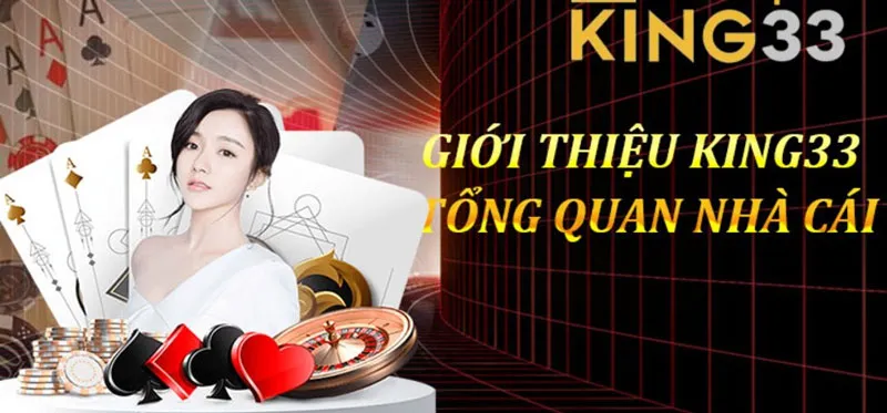 Giới thiệu chi tiết về nhà cái King33